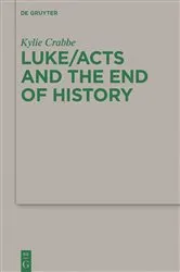 Book cover of Luke/Acts and the End of History by Kylie Crabbe