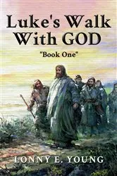 Book cover of Luke's Walk with God by Young, Lonny , E.