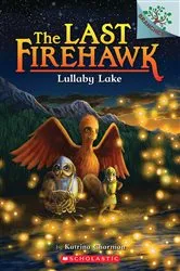 Book cover of Lullaby Lake: A Branches Book (The Last Firehawk #4) by Katrina Charman