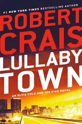 Book cover of Lullaby Town by Robert Crais