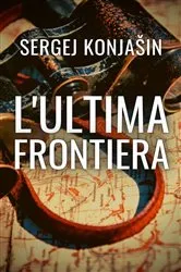 Book cover of L'ultima frontiera by Sergej Konjašin