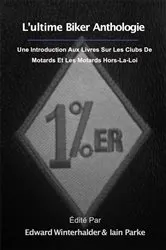 Book cover of L'ultime Anthologie Biker by Edward Winterhalder