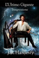 Book cover of L'Ultimo Gigante: Trasgressione by J.R. Hardesty