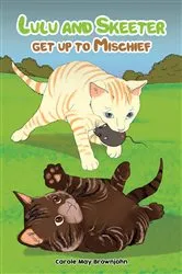 Book cover of Lulu and Skeeter get up to Mischief by Carole May Brownjohn