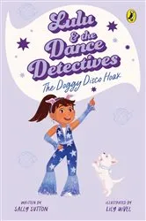Book cover of Lulu and the Dance Detectives #3: The Doggy Disco Hoax by Sally Sutton