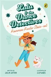 Book cover of Lulu and the Dance Detectives #4: Ravenous Rooster Stake-out by Sally Sutton