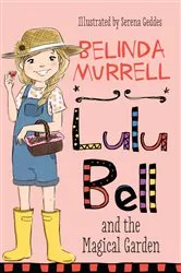 Book cover of Lulu Bell and the Magical Garden by Belinda Murrell