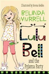 Book cover of Lulu Bell and the Pyjama Party by Belinda Murrell