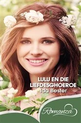 Book cover of Lulu en die Liefdesghoeroe by Ida Bester