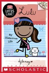Book cover of Lulu: My Glamorous Life: A Branches Book (Lotus Lane #3) by Kyla May