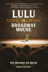 Book cover of Lulu the Broadway Mouse by Jenna Gavigan
