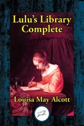 Book cover of Lulu's Library by Louisa May Alcott