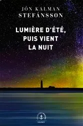 Book cover of Lumière d'été, puis vient la nuit by Jón Kalman Stefánsson