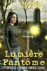 Book cover of Lumière Fantôme by E.J. Stevens
