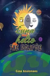 Book cover of Luna and Helio The Eclipse by Gina Keulemans