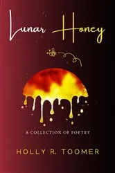 Book cover of Lunar Honey by Toomer, Holly, R.