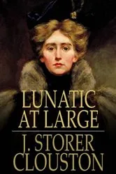 Book cover of Lunatic at Large by J. Storer Clouston