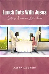 Book cover of Lunch Date With Jesus by Jessica Mae Obioha