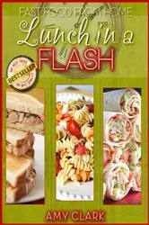 Book cover of Lunch in a Flash by Amy Clark