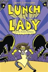 Book cover of Lunch Lady and the Mutant Mathletes by Jarrett J. Krosoczka