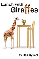 Book cover of Lunch with Giraffes by Raji Rykert