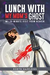 Book cover of Lunch With My Mom's Ghost by Robyn Hazelrigs