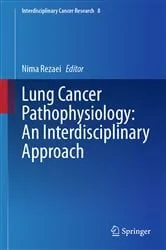 Book cover of Lung Cancer Pathophysiology: An Interdisciplinary Approach by Nima Rezaei