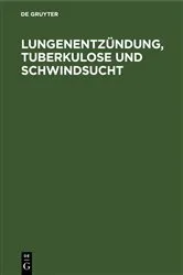 Book cover of Lungenentzündung, Tuberkulose und Schwindsucht (2nd ed.) by Unknown