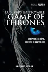 Book cover of L'univers impitoyable de Game of Thrones by Nicolas Allard