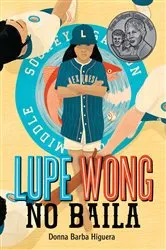 Book cover of Lupe Wong No Baila by Donna Barba Higuera