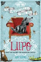Book cover of Lupo and the Secret of Windsor Castle by Aby King