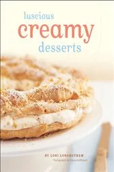 Book cover of Luscious Creamy Desserts by Lori Longbotham