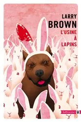 Book cover of L'usine à lapins by Larry Brown