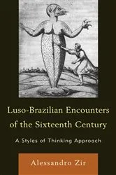 Book cover of Luso-Brazilian Encounters of the Sixteenth Century by Alessandro Zir