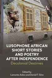 Book cover of Lusophone African Short Stories and Poetry after Independence by Daniel Silva