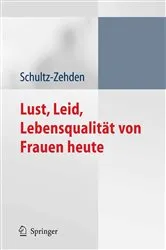 Book cover of Lust, Leid, Lebensqualität von Frauen heute by Beate Schultz-Zehden