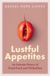 Book cover of Lustful Appetites by Rachel Hope Cleves