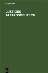 Book cover of Lustiges Alltagsdeutsch (2nd ed.) by Unknown