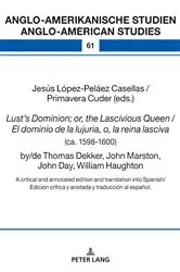 Book cover of Lust’s Dominion; or, the Lascivious Queen / El dominio de la lujuria, o, la reina lasciva (ca. 1598-1600), by/de Thomas Dekker, John Marston, John Day, William Haughton by Rüdiger Ahrens