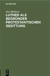 Book cover of Luther als Begründer protestantischen Gesittung by Otto Pfleiderer