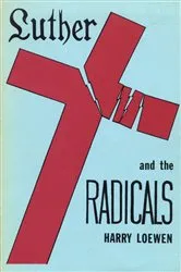 Book cover of Luther and the Radicals by Harry Loewen