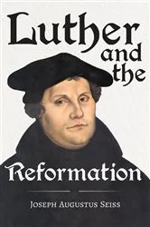Book cover of Luther and the Reformation - The Life-Springs of our Liberties by Unknown