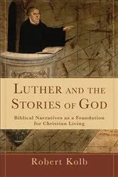 Book cover of Luther and the Stories of God by Robert Kolb