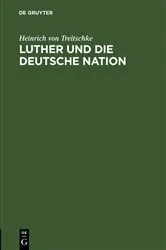 Book cover of Luther und die deutsche Nation by Heinrich von Treitschke