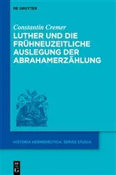 Book cover of Luther und die frühneuzeitliche Auslegung der Abrahamerzählung by Constantin Cremer