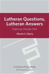 Book cover of Lutheran Questions, Lutheran Answers by Martin E. Marty