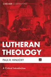 Book cover of Lutheran Theology by Paul R. Hinlicky