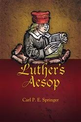 Book cover of Luther’s Aesop by Carl P. E. Springer