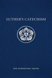 Book cover of Luther's Catechism NIV by Northwestern Publishing House