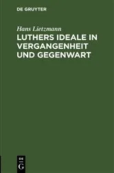 Book cover of Luthers Ideale in Vergangenheit und Gegenwart by Hans Lietzmann